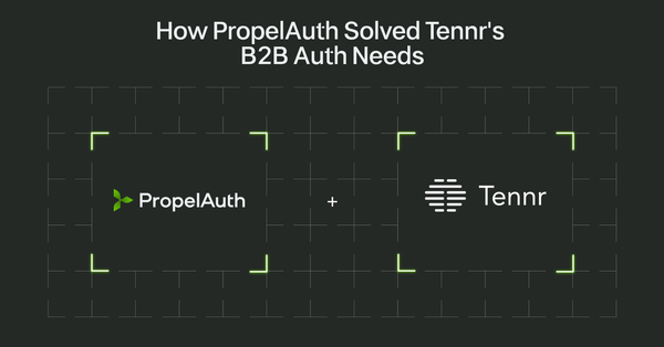 How PropelAuth Solved Tennr's B2B Auth Needs