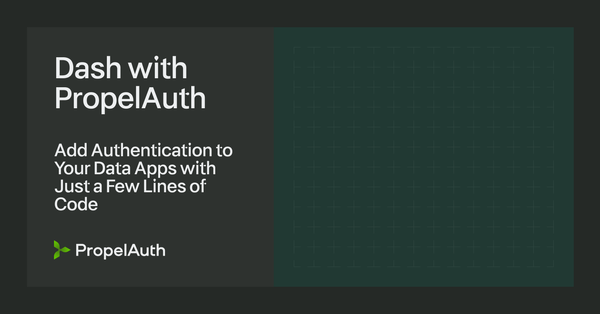 Dash with PropelAuth: Add Authentication to Your Data Apps with Just a Few Lines of Code