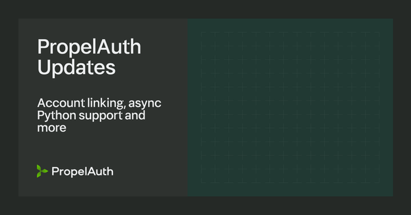 PropelAuth Updates: Account linking, async Python and more