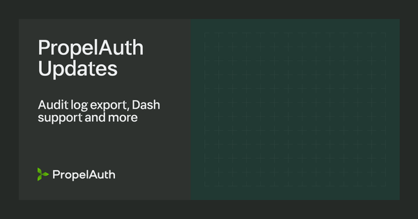 PropelAuth Updates: Audit log export, Dash support and more