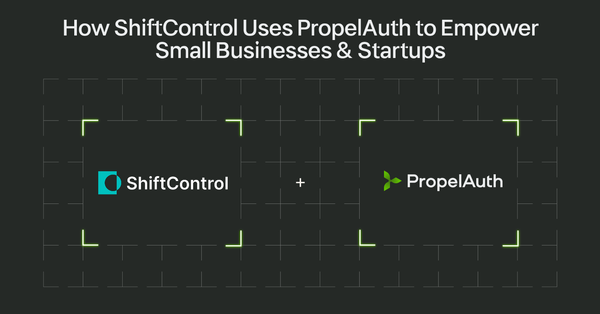 How ShiftControl Uses PropelAuth to Empower Small Businesses & Startups