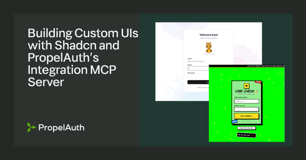 Building Custom UIs with Shadcn and PropelAuth’s Integration MCP Server