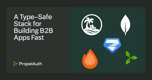 A Type-Safe Stack for Building B2B Apps Fast