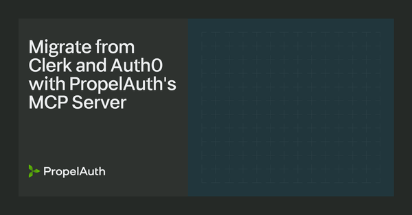 Migrate from Clerk and Auth0 with PropelAuth's MCP Server