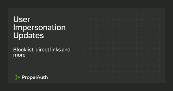 User Impersonation Updates: Blocklist, direct links and more