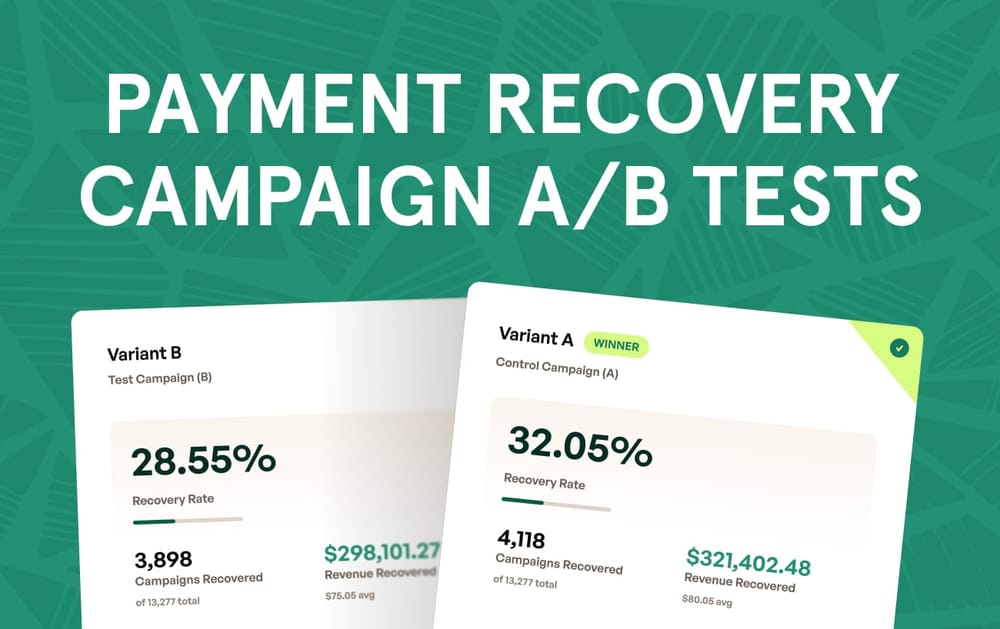 Launch: A/B testing for Payment Recovery campaigns