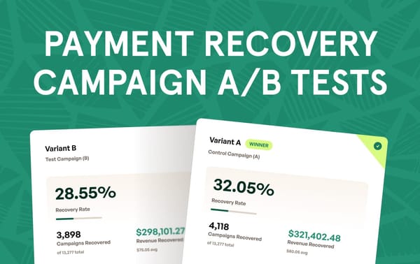 Launch: A/B testing for Payment Recovery campaigns