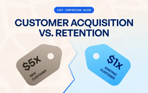 Customer Acquisition vs. Retention: Cost Comparison Guide