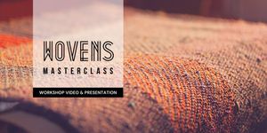 Workshop Video : Wovens Masterclass