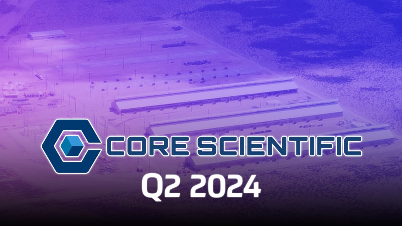 Core Scientific's Q2 2024 Highlights