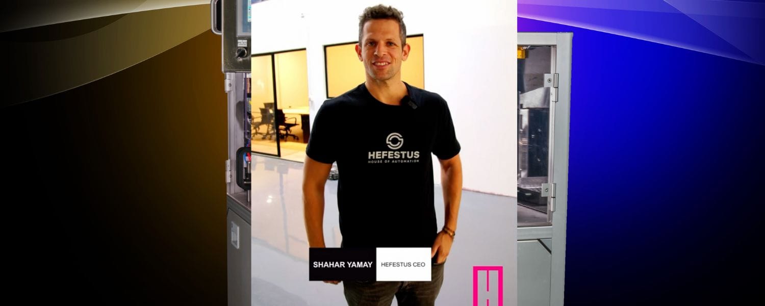 Inside Hefestus: A Factory Tour in Caesarea with CEO Shahar Yamay