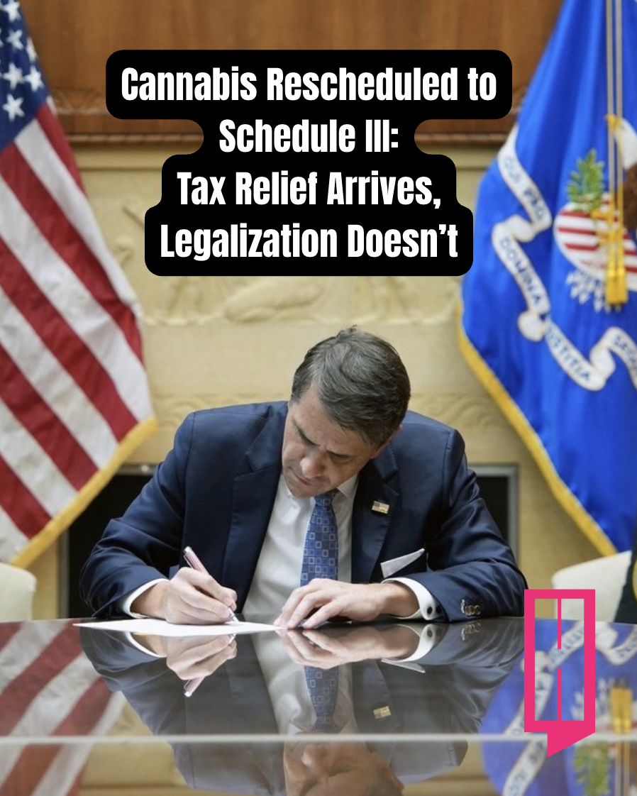 Trump Reschedules Cannabis to Schedule III: A Historic Shift That Redefines the Industry—But Stops Short of Legalization