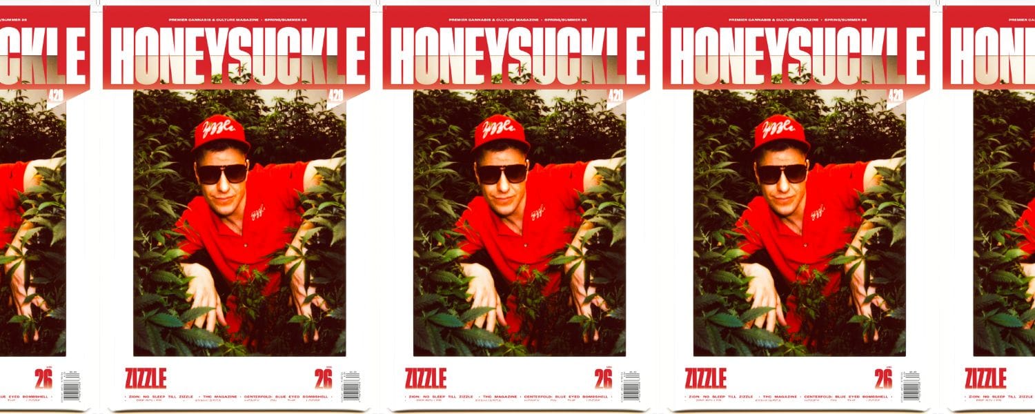 Honeysuckle Magazine — Issue 26 (420 Edition): No Sleep Till Zizzle